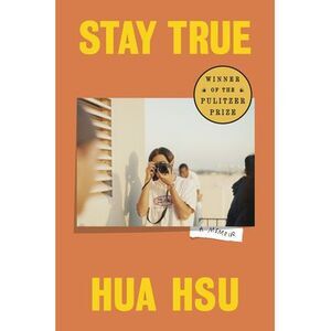 Stay True: A Memoir -- Hua Hsu